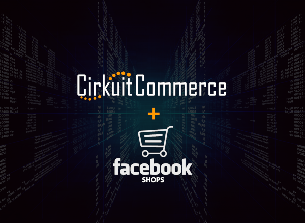 Cirkuit Commerce integrates with Facebook Shops